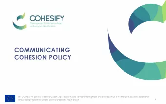 COHESION POLICY The COHESIFY project (February 2016- April 2018) has received funding from the