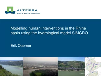 Modelling human interventions in the Rhine  basin using the hydrological model SIMGRO  Erik Querner