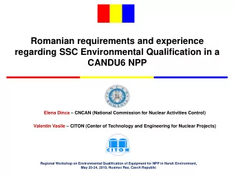 CANDU6 NPP Elena Dinca  CNCAN (National Commission for Nuclear Activities Control) Valentin