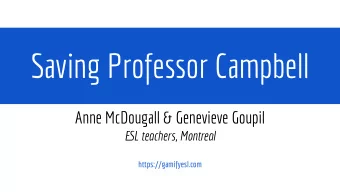 Saving Professor Campbell  Anne McDougall &amp; Genevieve Goupil ETL teachers , Montreal