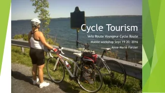 Cycle Tourism  Velo Route Voyageur Cycle Route  Mobile workshop Sept 19-20, 2016  Anne-Marie