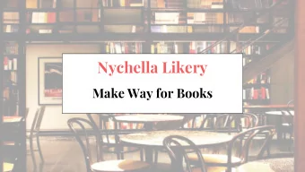 Nychella Likery  Make Way for Books  Company Overview  Library + Bakery = Likery    Founder:
