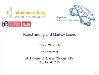 Rapid mixing and Markov bases  Tobias Windisch  OvGU Magdeburg  AMS Sectional Meeting, Chicago, USA