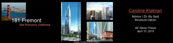 181 Fremont  Structural Option  San Francisco, California  AE Senior Thesis  April 13, 2015  Images
