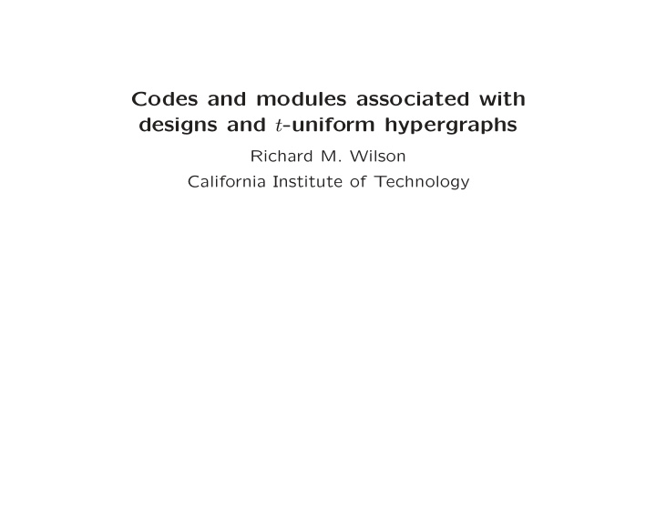 codes and modules associated with designs and t uniform