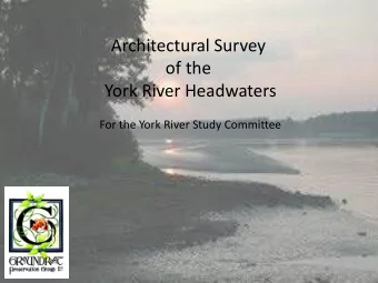 Architectural Survey  of the  York River Headwaters  For the York River Study Committee  Early