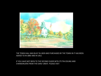 THE TOWN HALL WAS BUILT IN 1839 AND PURCHASED BY THE TOWN IN IT HAS BEEN  ADDED TO IN 1890 AND IN