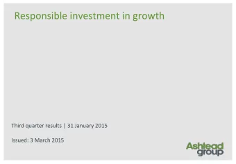 Responsible investment in growth  Third quarter results | 31 January 2015  Issued: 3 March 2015