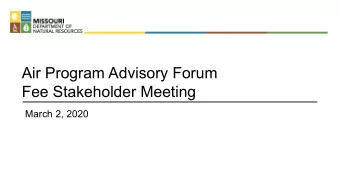 Air Program Advisory Forum  Fee Stakeholder Meeting  March 2, 2020  Overview  Today kicks off