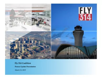 Fly 314 Coalition  Process Update Presentation  March 13, 2019  1  St. Louis Lambert International