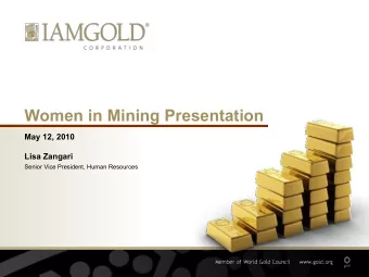 Women in Mining Presentation  May 12, 2010  Lisa Zangari Senior Vice President, Human Resources