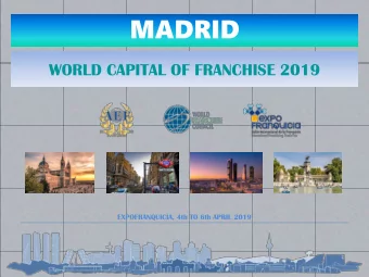 MADRID  WORLD CAPITAL OF FRANCHISE 2019  EXPOFRANQUICIA, 4th TO 6th APRIL 2019  CONFIRMED