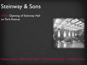 Steinway &amp; Sons  1920s: Opening of Steinway Hall  on Park Avenue  Robert Jones * Bianca Mercado
