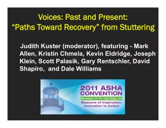 Voices: P  : Past a  and  nd P  Present  nt:  :  Paths  hs T  Toward R  Recovery  y f