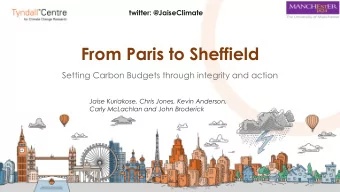 From Paris to Sheffield  Setting Carbon Budgets through integrity and action  Jaise Kuriakose,