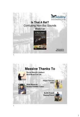 Massive Thanks To  David Darrell-Lambert  Bird Brain UK Ltd  Stuart Newson  BTO  Matt Binstead