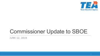 Commissioner Update to SBOE  JUNE 12, 2019  1 86 th Legislative Session Recap  2  Legislative
