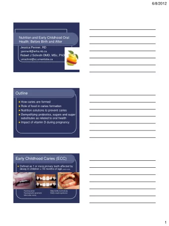 Outline  How caries are formed  Role of food in caries formation  Nutrition solutions to