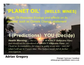 PLANET OIL  [WELLS; MINES]  Crude Oil Resource Ecology and effects on its  demand, such as
