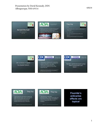Albuquerque, NM 4/9/14  Presentation by David Kennedy, DDS  4/8/14    They  Say    egram