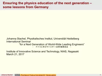 Ensuring the physics education of the next generation   some lessons from Germany  Johanna