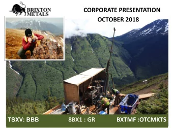CORPORATE PRESENTATION  OCTOBER 2018 TSXV: BBB 8BX1 : GR              BXTMF :OTCMKTS  1  SAFE