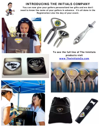 INTRODUCING THE INITIALS COMPANY  You can now  give your golfers personalized tee gifts and w e