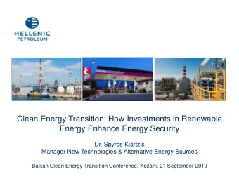 Clean Energy Transition: How Investments in Renewable  Energy Enhance Energy Security  Dr. Spyros