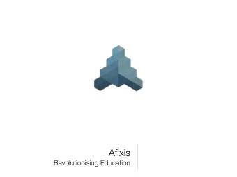 Afixis  Revolutionising Education  Contents  Executive Summary  Organisation Overview