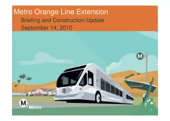 Metro Orange Line Extension  Briefing and Construction Update  September 14, 2010  Metro Orange