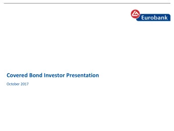 Covered Bond Investor Presentation  October 2017  Table of contents  2  Eurobank Overview and