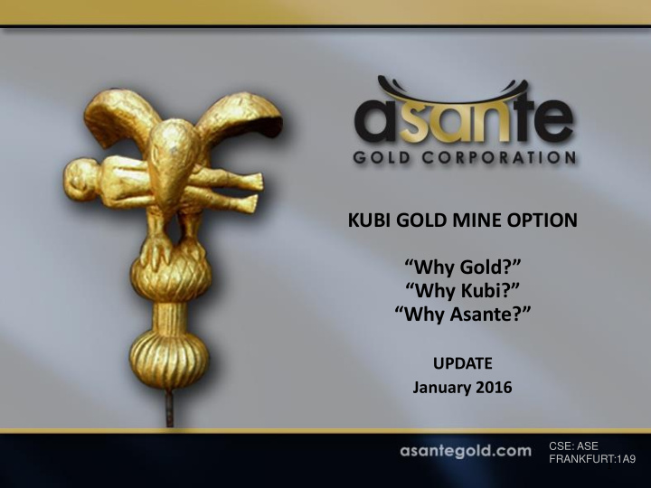 kubi gold mine option why gold why kubi why asante