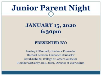Junior Parent Night  JANUARY 15, 2020  6:30pm  PRESENTED BY:  Lindsay ODonnell, Guidance