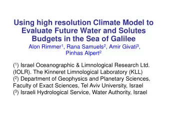 Budgets in the Sea of Galilee Alon Rimmer 1 , Rana Samuels 2 , Amir Givati 3 , Pinhas Alpert 2 ( 1