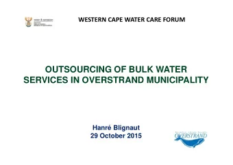 OUTSOURCING OF BULK WATER  SERVICES IN OVERSTRAND MUNICIPALITY  Hanr Blignaut  29 October 2015