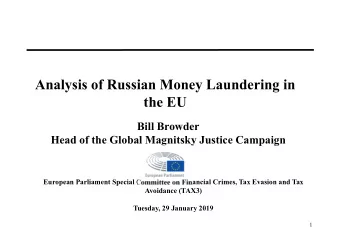 Analysis of Russian Money Laundering in  the EU  Bill Browder  Head of the Global Magnitsky Justice