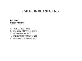 PISITAKUN  KUANTALENG    PRESENT          GROUP  PROJECT   1. TIS  DAG