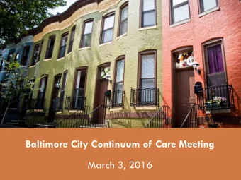 Baltimore City Continuum of Care Meeting  March 3, 2016  Agenda I. Journey Home I. Planning Retreat