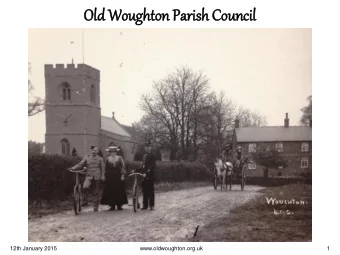 Old  ld Woughton Paris  ish Council  12th January 2015  www.oldwoughton.org.uk  1  Old  ld Woughton