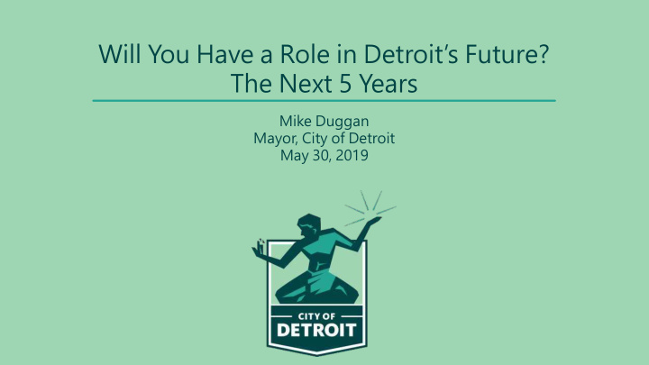 will you have a role in detroit s future the next 5 years