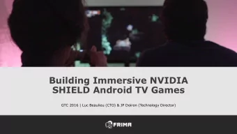Building Immersive NVIDIA  SHIELD Android TV Games  GTC 2016 | Luc Beaulieu (CTO) &amp; JP Doiron