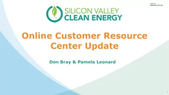 Center Update  Don Bray &amp; Pamela Leonard  1  Item 6  PRESENTATION  Purpose  - Approved with