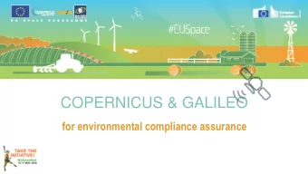 COPERNICUS &amp; GALILEO  for environmental compliance assurance  AGENDA  INTRODUCTION OF  THE