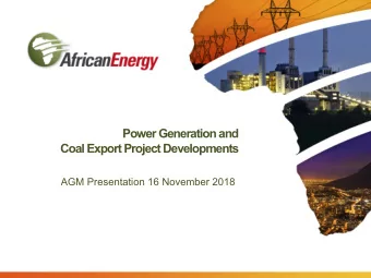 Power Generation and  Coal Export Project Developments  AGM Presentation 16 November 2018