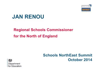 JAN RENOU  Regional Schools Commissioner  for the North of England  Schools NorthEast Summit
