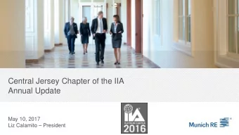 Central Jersey Chapter of the IIA  Annual Update  May 10, 2017  Liz Calamito  President