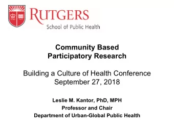 Community Based  Participatory Research  Building a Culture of Health Conference September 27, 2018