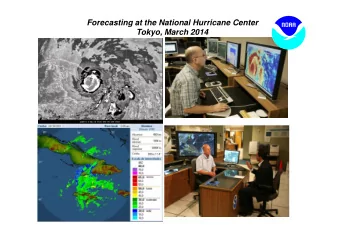 Forecasting at the National Hurricane Center  Tokyo, March 2014  Lix, report  to WMO  National