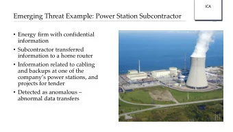 Emerging Threat Example: Power Station Subcontractor  Energy firm with confidential  information