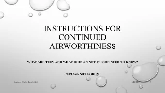 INSTRUCTIONS FOR  CONTINUED AIRWORTHINES S  WHAT ARE THEY AND WHAT DOES AN NDT PERSON NEED TO KNOW?
